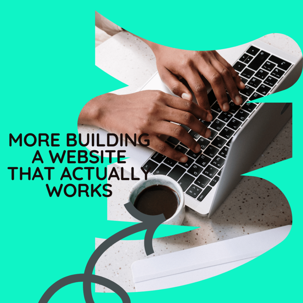 More Building a Website That Actually Works