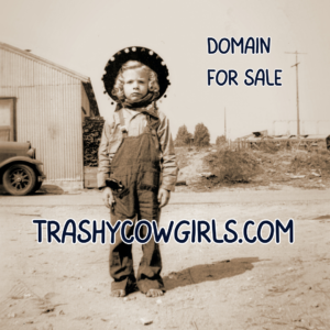 TrashyCowgirls.com $1,350